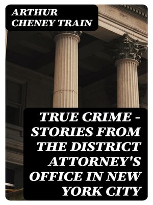 cover image of True Crime--Stories from the District Attorney's Office in New York City